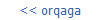 << orqaga